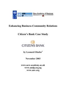 Enhancing Business-Community Relations Citizen’s Bank Case Study by Leonard Okafor1 November 2003 www.new-academy.ac.uk