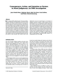 Consequences, Action, and Intention as Factors in Moral Judgments: An fMRI Investigation Jana Schaich Borg, Catherine Hynes, John Van Horn, Scott Grafton, and Walter Sinnott-Armstrong  Abstract