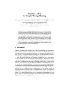 Linguistic Analysis for Complex Ontology Matching ˇ ab-Zamazal2 Dominique Ritze1 , Johanna V¨olker1 , Christian Meilicke1 , and Ondˇrej Sv´ 1