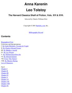 Anna Karenin Leo Tolstoy The Harvard Classics Shelf of Fiction, Vols. XVI & XVII. Selected by Charles William Eliot  Copyright © 2001 Bartleby.com, Inc.