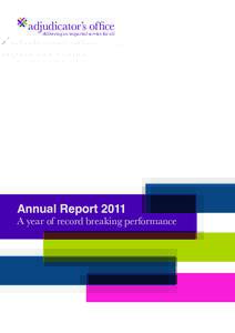 adjudicator’s office delivering an impartial service for all Annual Report 2011