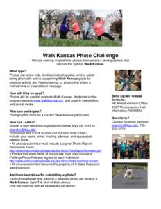 Walk Kansas Photo Challenge We are seeking inspirational photos from amateur photographers that capture the spirit of Walk Kansas. What type? Photos can show kids, families (including pets), and/or adults being physicall