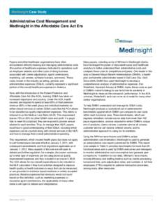 MedInsight Case Study  Administrative Cost Management and MedInsight in the Affordable Care Act Era  Payers and other healthcare organizations have often