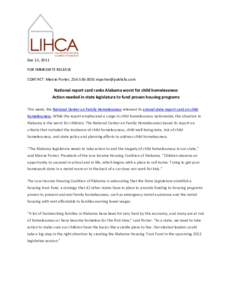 Dec 15, 2011 FOR IMMEDIATE RELEASE CONTACT: Marcie Porter, National report card ranks Alabama worst for child homelessness Action needed in state legislature to fund proven housing progr