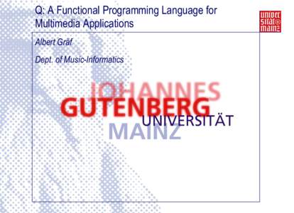 Q: A Functional Programming Language for Q: A Functional Programming Language Multimedia Applications