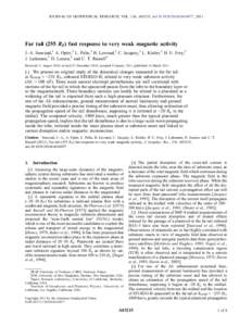 JOURNAL OF GEOPHYSICAL RESEARCH, VOL. 116, A03215, doi:2010JA016077, 2011  Far tail (255 RE) fast response to very weak magnetic activity J.‐A. Sauvaud,1 A. Opitz,1 L. Palin,1 B. Lavraud,1 C. Jacquey,1 L. Kistl