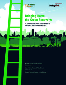 Bringing Home the Green Recovery: A User’s Guide to the 2009 American Recovery and Reinvestment Act  Radhika Fox, Associate Director