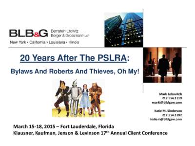 New York • California • Louisiana • Illinois  20 Years After The PSLRA: Bylaws And Roberts And Thieves, Oh My!  Mark Lebovitch
