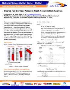 Shared Rail Corridor Adjacent Track Accident Risk Analysis Chen-Yu Lin, M. Rapik Saat, Ph.D. () Rail Transportation and Engineering Center, Department of Civil and Environmental Engineering, Universi