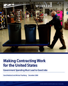 AP Photo/The Chronicle, Nicholas George  Making Contracting Work for the United States Government Spending Must Lead to Good Jobs David Madland and Michael Paarlberg  December 2008
