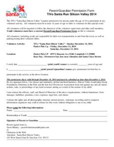 Parent/Guardian Permission Form TiVo Santa Run Silicon Valley 2014 Dear Parent or Guardian  The TiVo “Santa Run Silicon Valley” requires permission for anyone under the age of 18 to participate in any