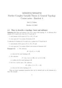 MSM3P22/MSM4P22 Further Complex Variable Theory & General Topology Course notes - Handout 4 Jos´e A. Ca˜ nizo October 12, 2012