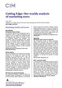 Cutting Edge: Our weekly analysis of marketing news 4 May 2016 Welcome to our weekly analysis of the most useful marketing news for CIM and CAM members. Quick links to sections