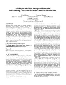 The Importance of Being Placefriends: Discovering Location-focused Online Communities Chloë Brown Vincenzo Nicosia Salvatore Scellato Anastasios Noulas