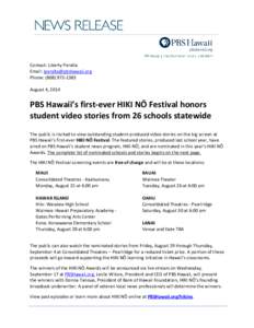 Contact: Liberty Peralta Email: [removed] Phone: ([removed]August 4, 2014  PBS Hawaii’s first-ever HIKI NŌ Festival honors