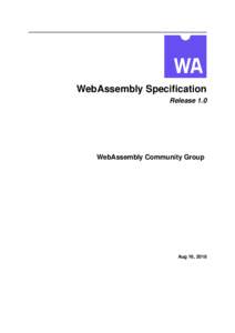 WebAssembly Specification Release 1.0 WebAssembly Community Group  Aug 16, 2018