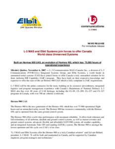 NEWS RELEASE  For immediate release L-3 MAS and Elbit Systems join forces to offer Canada World class Unmanned Systems
