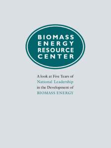 BIOMASS ENERGY RESOURCE CENTER A look at Five Years of