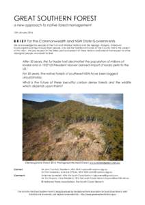 GREAT SOUTHERN FOREST a new approach to native forest management 13th January 2016 B R I E F for the Commonwealth and NSW State Governments We acknowledge the peoples of the Yuin and Wiradjuri Nations and the Ngarigo, Wa