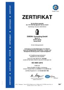 ZERTIFIKAT Die Zertifizierungsstelle der TÜV SÜD Management Service GmbH bescheinigt, dass das Unternehmen  EWERK Consulting GmbH