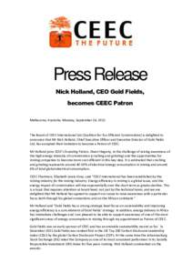 Press Release Nick Holland, CEO Gold Fields, becomes CEEC Patron Melbourne, Australia. Monday, September 24, 2012  The Board of CEEC International Ltd (Coalition for Eco Efficient Comminution) is delighted to