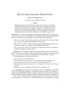 My Life with an Automatic Theorem Prover Jasmin Christian Blanchette Technische Universität München, Germany Abstract Sledgehammer integrates third-party automatic theorem provers in the proof assistant Isabelle/HOL. I