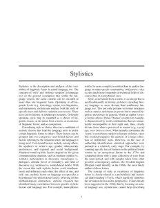 Stylistics Stylistics is the description and analysis of the variability of linguistic forms in actual language use. The concepts of ‘style’ and ‘stylistic variation’ in language