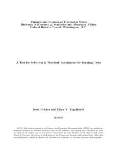 Finance and Economics Discussion Series Divisions of Research & Statistics and Monetary Affairs Federal Reserve Board, Washington, D.C. A Test for Selection in Matched Administrative Earnings Data