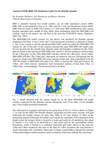 Analysis of DMI-HIRLAM simulation results for the Helsinki episodes by Alexander Baklanov, Alix Rasmussen and Bjarne Amstrup (Danish Meteorological Institute) DMI is presently running two model systems, (a): an (old) ope