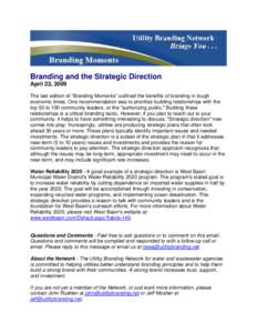 Branding and the Strategic Direction April 22, 2009 The last edition of “Branding Moments” outlined the benefits of branding in tough economic times. One recommendation was to prioritize building relationships with t