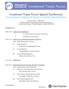 Investment Treaty Forum Special Conference  ‘Current Issues in Valuation & Quantum in Investor-State Arbitration’ 22 April 2015, 14:00-18:15 British Institute of International and Comparative Law Charles Clore House,