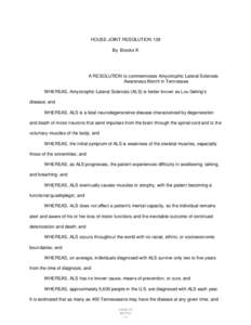 HOUSE JOINT RESOLUTION 139 By Brooks K A RESOLUTION to commemorate Amyotrophic Lateral Sclerosis Awareness Month in Tennessee. WHEREAS, Amyotrophic Lateral Sclerosis (ALS) is better known as Lou Gehrig’s