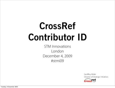 CrossRef Contributor ID STM Innovations London December 4, 2009 #stmi09