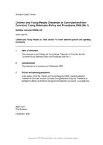 Australian Capital Territory  Children and Young People (Treatment of Convicted and NonConvicted Young Detainees) Policy and Procedures[removed]No 1) Notifiable instrument NI2008–390 made under the Children and Young Peo