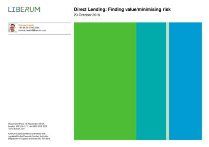 Direct Lending: Finding value/minimising risk 20 October 2015 Cormac Leech +2264 