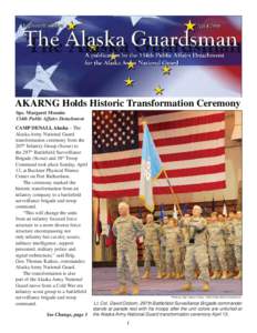 AKARNG Holds Historic Transformation Ceremony Spc. Margaret Moonin 134th Public Affairs Detachment CAMP DENALI, Alaska – The Alaska Army National Guard transformation ceremony from the