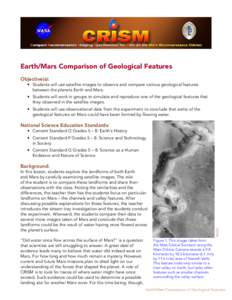 Earth/Mars Comparison of Geological Features Objective(s): • Students will use satellite images to observe and compare various geological features between the planets Earth and Mars. • Students will work in groups to