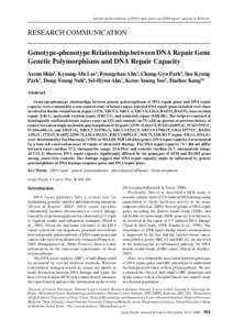Genetic polymorphisms of DNA repair genes and DNA repair capacity in Koreans  RESEARCH COMMUNICATION Genotype-phenotype Relationship between DNA Repair Gene Genetic Polymorphisms and DNA Repair Capacity Aesun Shin1, Kyou