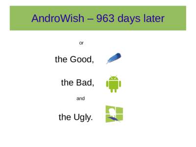 AndroWish – 963 days later or the Good, the Bad, and