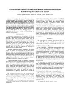 Influences of Evaluative Contexts in Human-Robot Interaction and Relationships with Personal Traits* Tatsuya Nomura, Member, IEEE, and Takayuki Kanda, Member, IEEE   Abstract—To investigate the effects of robots on 