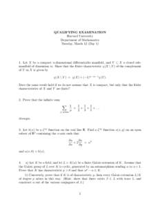 QUALIFYING EXAMINATION Harvard University Department of Mathematics Tuesday, March 12 (DayLet X be a compact n-dimensional differentiable manifold, and Y ⊂ X a closed submanifold of dimension m. Show that the E