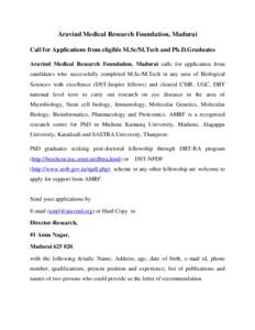 Aravind Medical Research Foundation, Madurai Call for Applications from eligible M.Sc/M.Tech and Ph.D.Graduates Aravind Medical Research Foundation, Madurai calls for application from candidates who successfully complete
