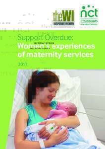 Support Overdue: Women’s experiences of maternity servicesSupport Overdue: Women’s experiences of maternity services