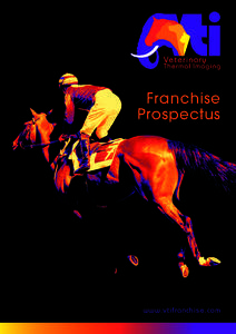 Franchise Prospectus www.vtifranchise.com  Run your own successful Veterinary Thermal Imaging