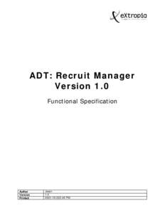 ADT: Recruit Manager Version 1.0 Functional Specification Author Version