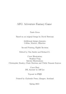 AFG: Adventure Fantasy Game Paolo Greco Based on an original design by David Bowman Additional design elements: Collins, Morrice, ZZarchov Second Printing, Eighth Revision