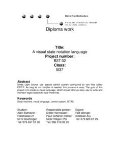 Diploma work  Title: A visual state notation language Project number: B37.02