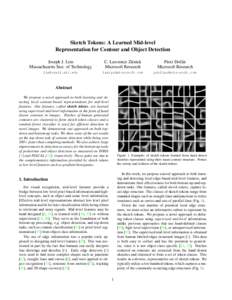 Sketch Tokens: A Learned Mid-level Representation for Contour and Object Detection Joseph J. Lim Massachusetts Inst. of Technology  C. Lawrence Zitnick