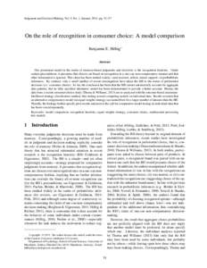 Judgment and Decision Making, Vol. 9, No. 1, January 2014, pp. 51–57  On the role of recognition in consumer choice: A model comparison Benjamin E. Hilbig∗ Abstract One prominent model in the realm of memory-based ju
