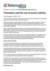 Published on Telematics Update (http://analysis.telematicsupdate.com)  Telematics and the rise of smart mobility Posted by James [1] on Mar 26, 2013 Jessica Royer Ocken reports on new telematics tech that delivers better